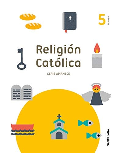 RELIGION SERIE AMANECE 5 PRIMARIA (Spanish Edition) – Santillana Educación, S.L.
