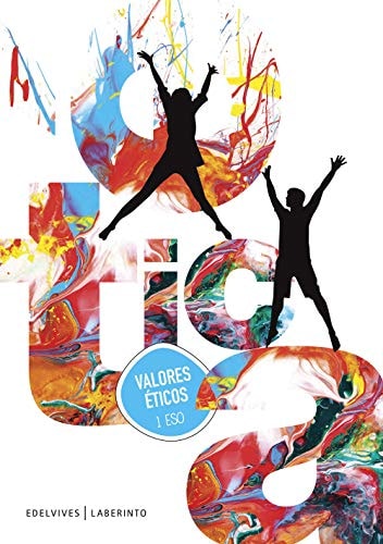 Valores éticos 1º ESO – Ediciones del Laberinto S. L
