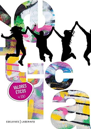 Valores éticos 4º ESO – Ediciones del Laberinto S. L