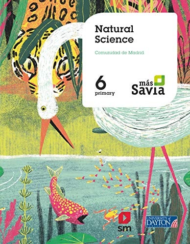 Natural Science. 6 Primary. Más Savia. Madrid – U.D. Publishing S.A. de C.V.