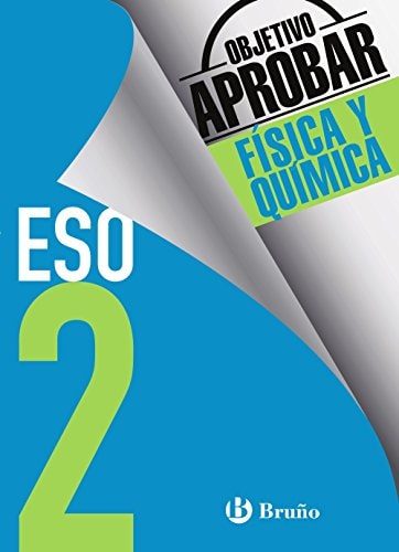 Objetivo aprobar Física y Química 2 ESO: Edición 2016 – Editorial Bruño