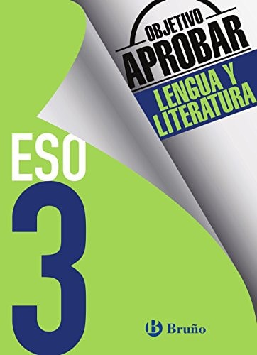 Objetivo aprobar Lengua y Literatura 3 ESO: Edición 2016 – Editorial Bruño