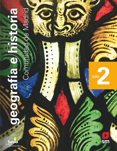 Geografía e historia. 2 ESO. Savia Nueva Generación. Madrid – EDICIONES SM