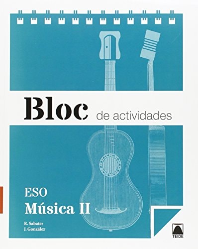 Bloc de actividades. Música II ESO – Editorial Teide, S.A.