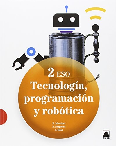 Tecnología, programación y robótica 2 ESO – Editorial Teide, S.A.