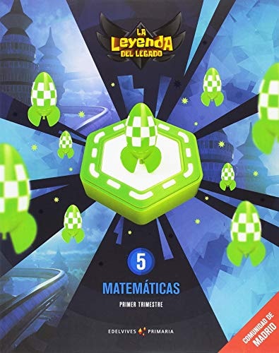 Proyecto: La leyenda del Legado. Matemáticas 5. Comunidad de Madrid. Trimestres (Spanish Edition) – Editorial Luis Vives (Edelvives)