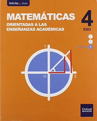 Inicia Matemáticas orientadas a las enseñanzas académicas 4.º ESO. Libro del alumno. Volumen 3 (Inicia Dual) (Spanish Edition) – Oxford University Press España, S.A.