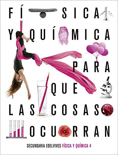 Proyecto: Para que las cosas ocurran - Física y Química 4 – Editorial Luis Vives (Edelvives)