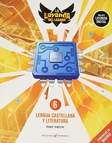 Proyecto: La leyenda del Legado. Lengua castellana y Literatura 6. Comunidad de Madrid. Trimestres – Editorial Luis Vives (Edelvives)