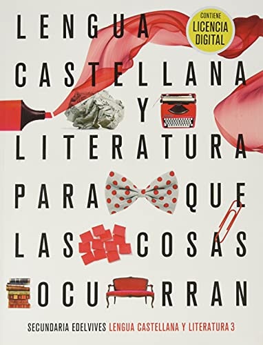 Proyecto: Para que las cosas ocurran - Lengua Castellana y Literatura 3 – Editorial Luis Vives (Edelvives)