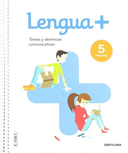 LENGUA+ TAREAS Y DESTREZAS COMUNICATIVAS 5 PRIMARIA – Santillana Educación, S.L.