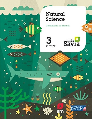 Natural science. 3 Primary. Más Savia. Madrid – U.D. Publishing S.A. de C.V.