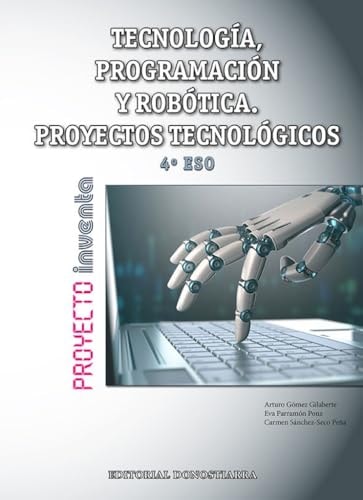 Tecnología, Programación y Robótica 4º ESO. Proyectos tecnológicos - Proyecto INVENTA – Editorial Donostiarra, S.A.