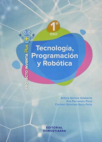 Tecnología, Programación y Robótica 1º ESO - Proyecto INVENTA PLUS – Editorial Donostiarra, S.A.
