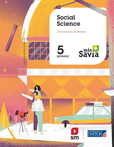 Social science. 5 Primary. Más Savia. Madrid – U.D. Publishing S.A. de C.V.