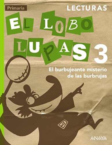 Lecturas 3: El burbujeante misterio de las burbrujas. – ANAYA EDUCACIÓN
