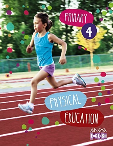 Physical Education 4. – ANAYA EDUCACIÓN