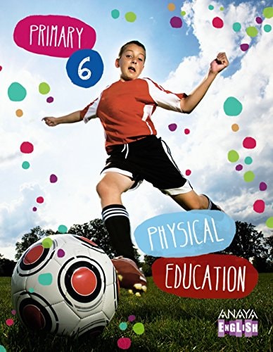 Physical Education 6. – ANAYA EDUCACIÓN