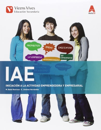 IAE (INICIATIVA EMPRENDEDORA ESO) AULA 3D – Editorial Vicens Vives