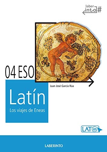 Latín. Los viajes de Eneas. 4.º ESO (LOMCE) – Ediciones del Laberinto S. L