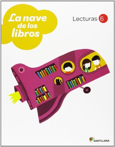 LECTURAS LA NAVE DE LOS LIBROS 6 PRIMARIA – Santillana Educación, S.L.