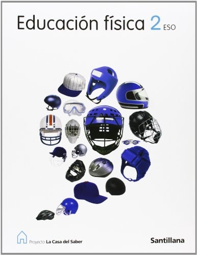 EDUCACION FISICA 2 ESO LA CASA DEL SABER – Santillana Educación, S.L.
