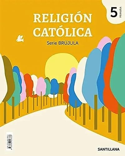 RELIGION CATOLICA SERIE BRUJULA 5 PRIMARIA – Santillana Educación, S.L.