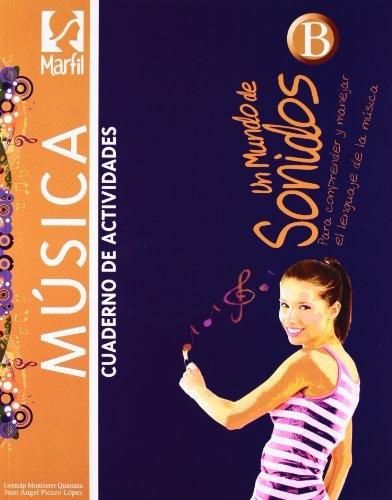 Un mundo de sonidos B - Cuaderno de Actividades (Educación Secundaria Obligatoria) (Spanish Edition) – Editorial Marfil