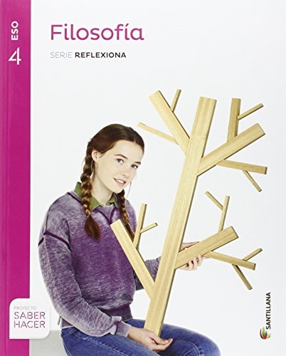 FILOSOFIA SERIE REFLEXIONA 4 ESO SABER HACER – Santillana Educación, S.L.