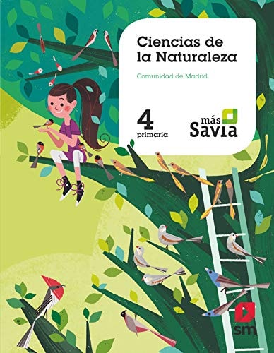 Ciencias de la naturaleza. 4 Primaria. Más Savia. Madrid – EDICIONES SM
