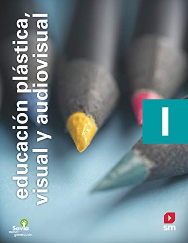 Educación plástica, visual y audiovisual I. ESO. Savia Nueva Generación (Spanish Edition) – EDICIONES SM