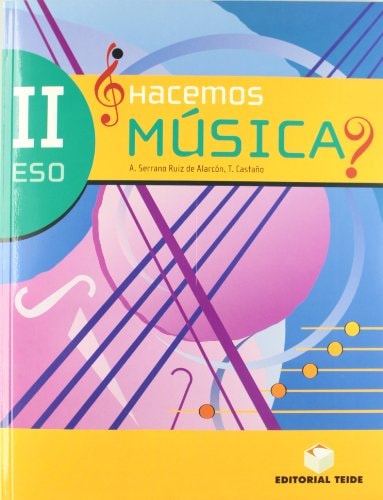 Hacemos música II ESO (Spanish Edition) – Editorial Teide, S.A.