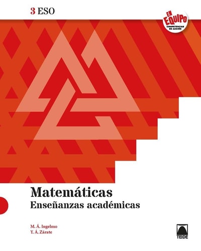Matemáticas 3ESO - Enseñanzas académicas (En Equipo) – Editorial Teide, S.A.