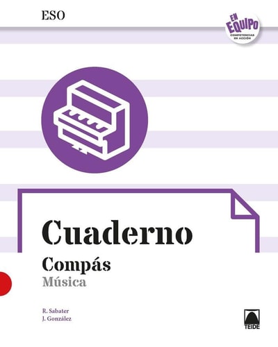 Compás. Cuaderno - Música ESO (En equipo) – Editorial Teide, S.A.