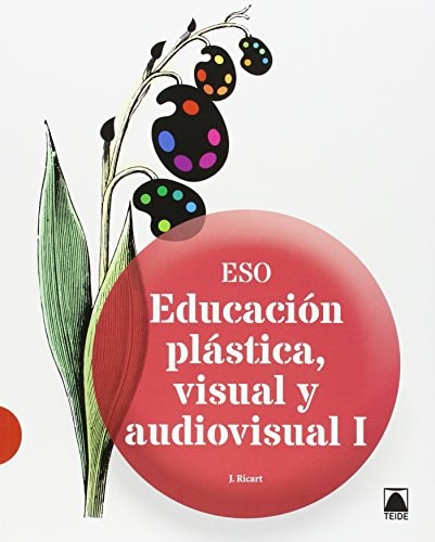 Educación plástica, visual y audiovisual I ESO – Editorial Teide, S.A.