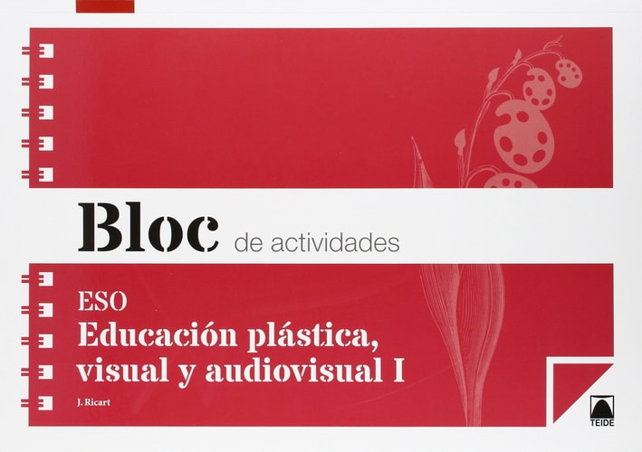 Bloc de actividades. Educación plástica, visual y audiovisual I ESO – Editorial Teide, S.A.