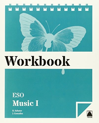 Workbook. Music I ESO – Editorial Teide, S.A.