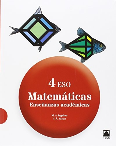 Matemáticas. Enseñanzas académicas 4 ESO - ed. 2016 – Editorial Teide, S.A.