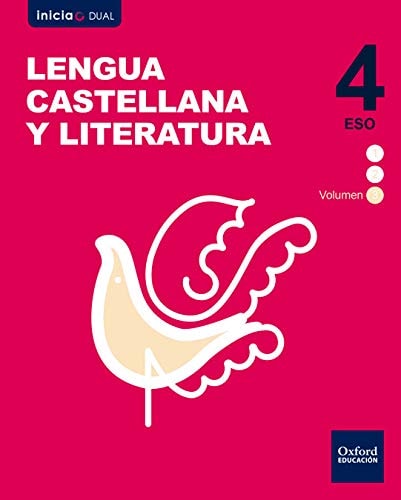 Inicia Lengua Castellana y Literatura 4.º ESO. Libro del alumno. Volumen 3 (Inicia Dual) (Spanish Edition) – Oxford University Press España, S.A.