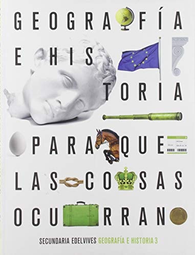 Proyecto: Para que las cosas ocurran - Geografía e Historia 3 – Editorial Luis Vives (Edelvives)
