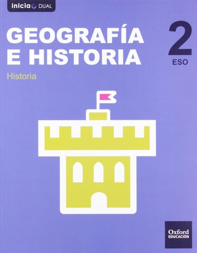 Inicia Geografía e Historia 2.º ESO. Libro del alumno. Castilla y León, Aragón y Extremadura – Oxford University Press España, S.A.