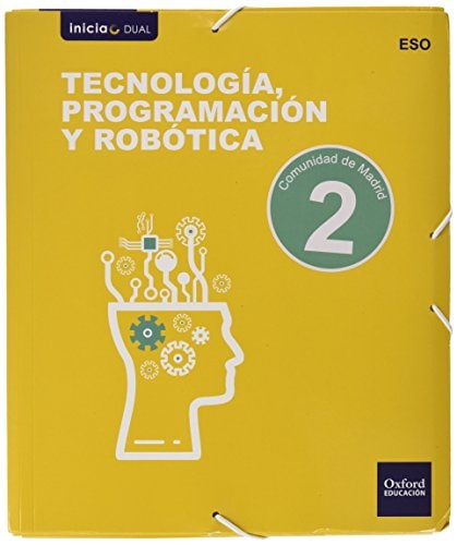 Inicia Tecnología, Programación y Robótica 2.º ESO. Libro del alumno (Inicia Dual) (Spanish Edition) – Oxford University Press España, S.A.