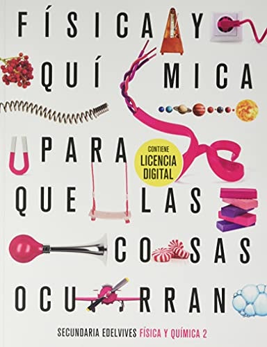 Proyecto: Para que las cosas ocurran - Física y Química 2 – Editorial Luis Vives (Edelvives)