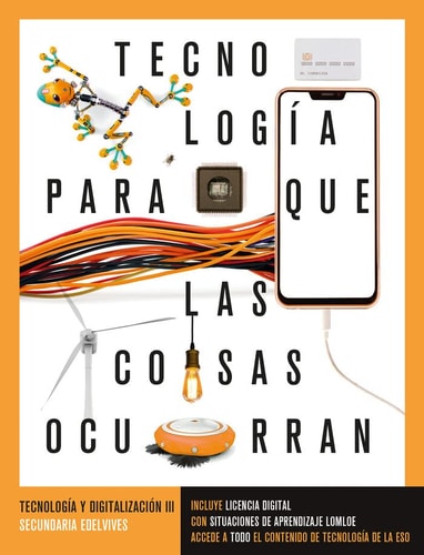 Proyecto: Para que las cosas ocurran - Tecnología y digitalización 3 ESO – Editorial Luis Vives (Edelvives)