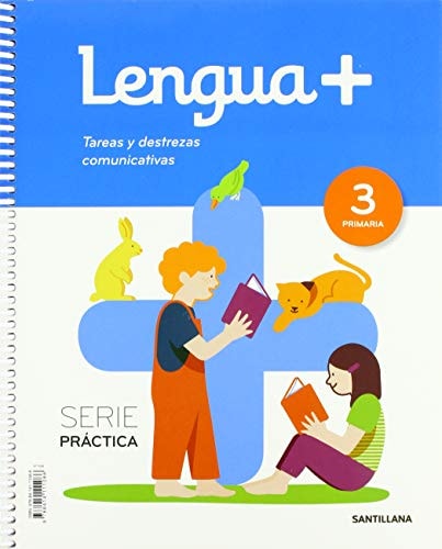 LENGUA+ SERIE PRACTICA TAREAS Y DESTREZAS COMUNICATIVAS 3 PRIMARIA – Santillana Educación, S.L.