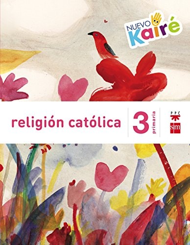 Religión católica. 3 Primaria. Nuevo Kairé (Spanish Edition) – EDICIONES SM