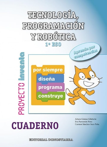 Tecnología, Programación y Robótica 1º ESO - Cuaderno - Proyecto INVENTA – Editorial Donostiarra, S.A.