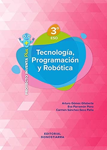 Tecnología, Programación y Robótica 3º ESO - Proyecto INVENTA PLUS – Editorial Donostiarra, S.A.