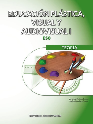 Educación Plástica, Visual y Audiovisual I - Teoría – Editorial Donostiarra, S.A.