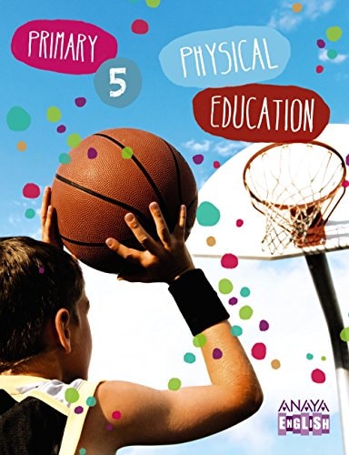 Physical Education 5. – ANAYA EDUCACIÓN